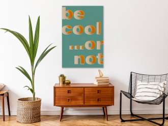 Kép - Be Cool... or Not- felirattal
