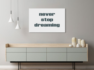 Kép - Never Stop Dreaming-felirattal